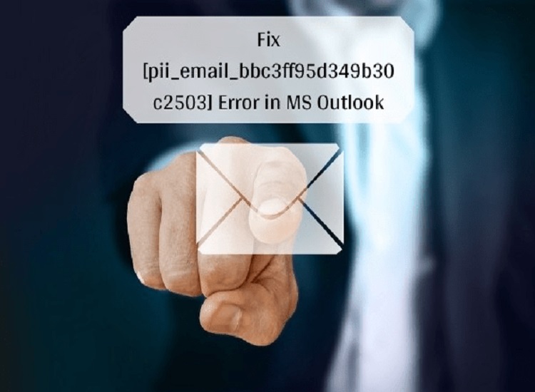 Fixed Error Code [pii_email_bbc3ff95d349b30c2503] in Mail?